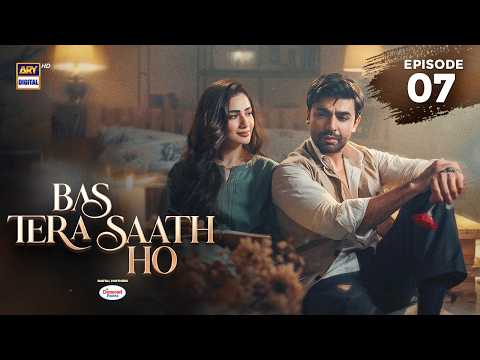 Bas Tera Saath Ho Episode 7 | 25 MAY 2026 | Farhan Saeed | Sana Javed | ENG SUB | ARY Digital Drama thumbnail
