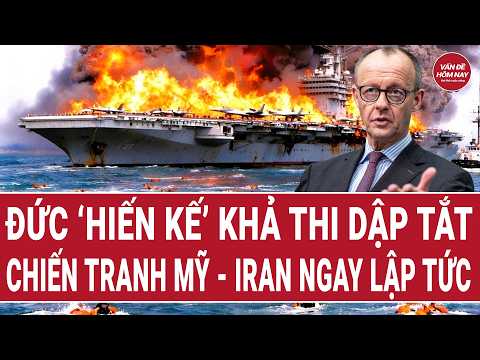 Thời sự quốc tế 20/5: Đức ‘hiến kế’ khả thi dập tắt chiến tranh Mỹ - Iran ngay lập tức thumbnail
