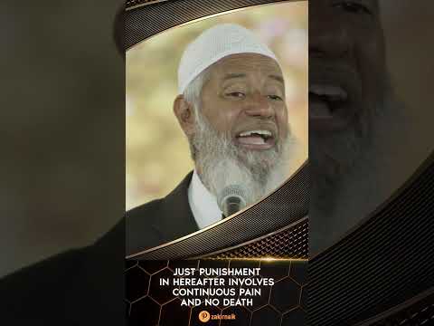 Just Punishment in Hereafter Involves Continuous Pain and no Death - Dr Zakir Naik thumbnail