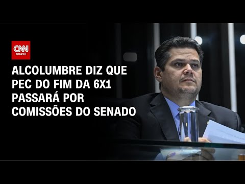 Fim da 6x1: Alcolumbre diz que PEC passará por comissões do Senado | HORA H thumbnail