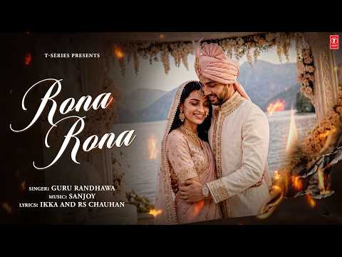 Rona Rona (Video Song): Guru Randhawa | Man of The Moon | IKKA | Sanjoy | Latest Punjabi Song thumbnail