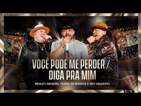 Wesley Safadão, Ferro Na Boneca e Rey Vaqueiro - Você Pode Me Perder / Diga Pra Mim - Muído... thumbnail