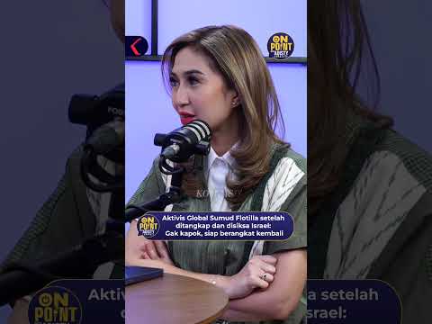 Aktivis Global Sumud Flotilla Setelah Ditangkap Israel: Siap Berangkat Lagi | On point #76 thumbnail