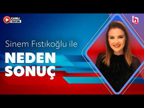 #CANLI | Sinem Fıstıkoğlu ile Neden Sonuç | Mehmet Tezkan thumbnail