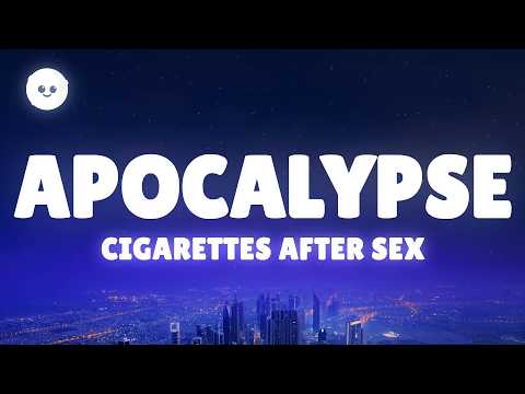 Cigarettes After Sex - Apocalypse (Lyrics) thumbnail