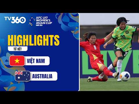 HIGHLIGHTS VIỆT NAM - AUSTRALIA: KHÓ CÓ PHÉP MÀU TẠI TỨ KẾT | U17 WOMEN ASIAN CUP 2026 thumbnail
