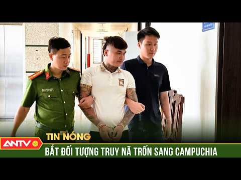 Bắt, di lý đối tượng có 2 lệnh truy nã trốn sang Campuchia | ANTV thumbnail