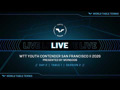 LIVE! | T1 | Day 2 | WTT Youth Contender San Francisco II 2026 Presented by MongoDB | Session 2 thumbnail