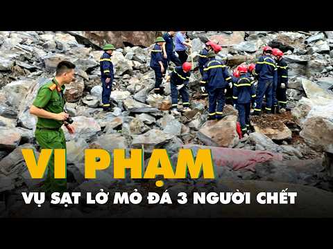 Vụ sạt lở mỏ đá làm 3 người chết ở Thanh Hóa: Nhiều vi phạm an toàn lao động thumbnail