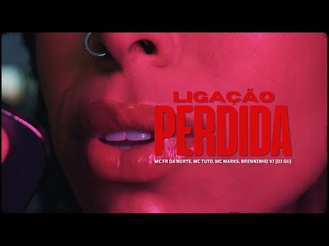 Ligação Perdida ☎️ - Mc Fr da Norte, Mc Tuto, Mc Marks, Brenninho VJ Prod. Dj Gu thumbnail