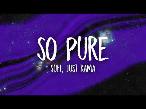 Sufi, Just Kama - So Pure (Lyrics) thumbnail