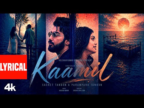 KAAMIL (Lyrical Video): Sachet-Parampara | Kausar Munir | Latest Hindi Song | Bhushan Kumar thumbnail