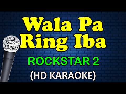 WALA PA RING IBA - Rockstar 2 (HD Karaoke) thumbnail