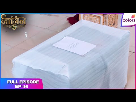 Naagin S5 | Full Episode Ep. 46 | A mysterious package in the house | Colors TV thumbnail