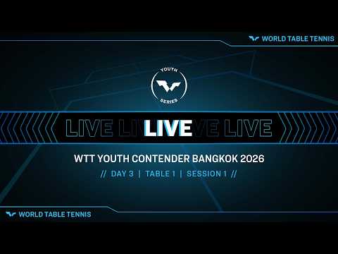 LIVE! | T1 | Day 3 | WTT Youth Contender Bangkok 2026 | Session 1 thumbnail