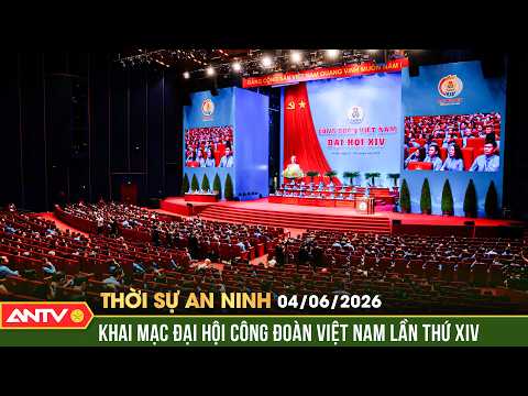 Khai mạc trọng thể Đại hội Công đoàn Việt Nam lần thứ XIV | Thời sự an ninh ngày 4/6 | ANTV thumbnail