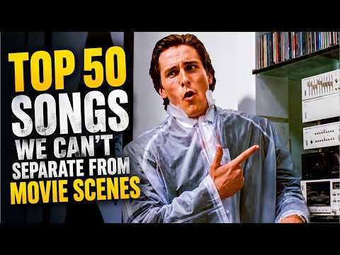 Top 50 Songs That We Can't Separate from Movie Scenes thumbnail