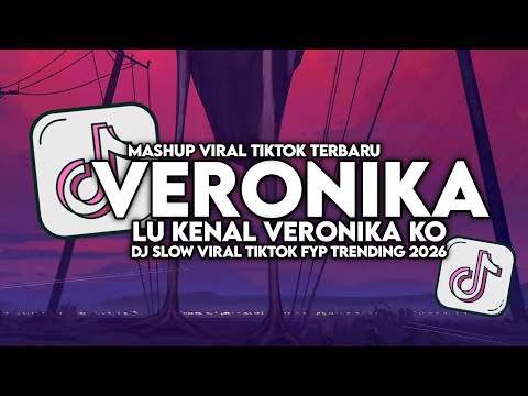 DJ VERONIKA | LU KENAL VERONIKA KO VIRAL TIKTOK SLOW FULL SONG MAMAN FVNDY 2026 thumbnail