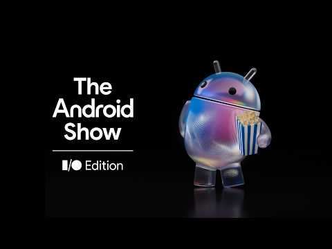 ? Watch The Android Show | I/O Edition 2026 thumbnail
