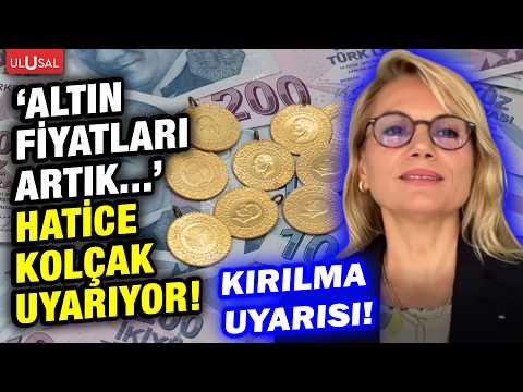 Ekonomist Hatice Kolçak'tan altın için "kırılma" uyarısı! "Altın fiyatları artık..." thumbnail