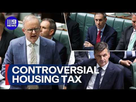 Calls for early election as bold housing tax shake-up tabled in parliament | 9 News Australia thumbnail