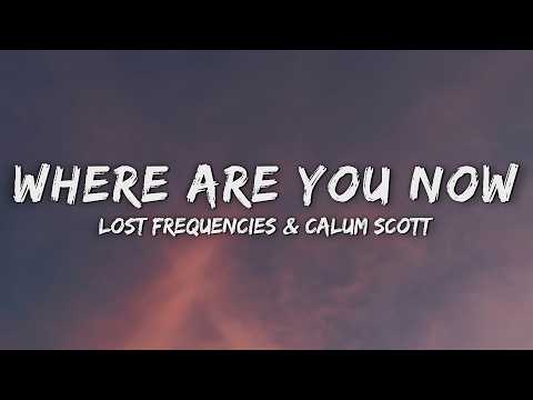 Lost Frequencies & Calum Scott - Where Are You Now (Lyrics) thumbnail
