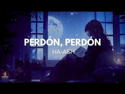 Ha Ash - Perdón, Perdón (Letra) thumbnail