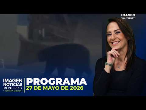 Noticias MTY con Claudia Ovalle | Programa Completo 27 de mayo de 2026 thumbnail