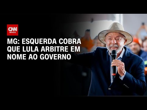 Eleições 2026: Esquerda mineira cobra arbitragem de Lula em definição de candidatura | AGORA CNN thumbnail