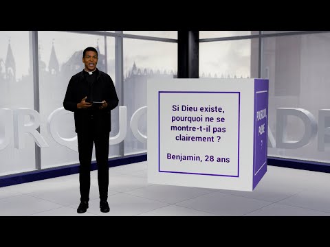 Si Dieu existe pourquoi ne se montre-t-il pas clairement ? thumbnail