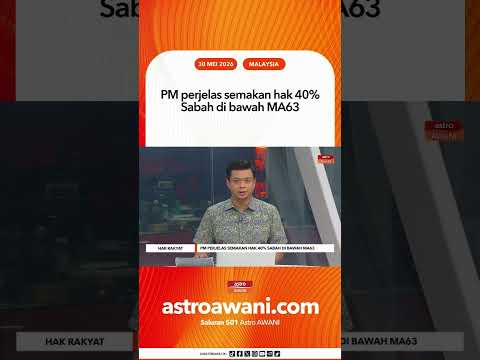 PM perjelas semakan hak 40% Sabah di bawah MA63 thumbnail