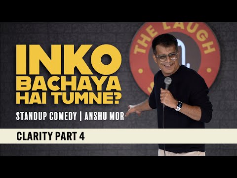 Inko bachaya hai tumne? | Standup Comedy | Anshu Mor thumbnail