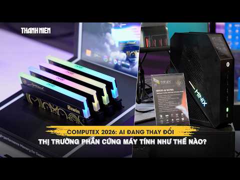 Computex 2026: AI đang thay đổi thị trường phần cứng máy tính như thế nào? thumbnail