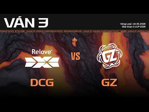 DCG vs GZ | Ván 3 | Vòng Loại Giai Đoạn 2 LCP 2026 thumbnail