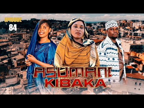 ASUMANI KIBAKA | ep 84 | thumbnail