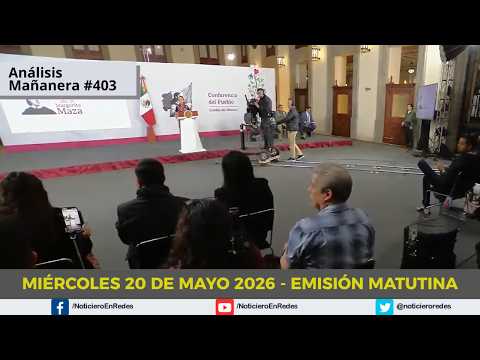 Edición Matutina Miércoles 20 de Mayo 2026 thumbnail