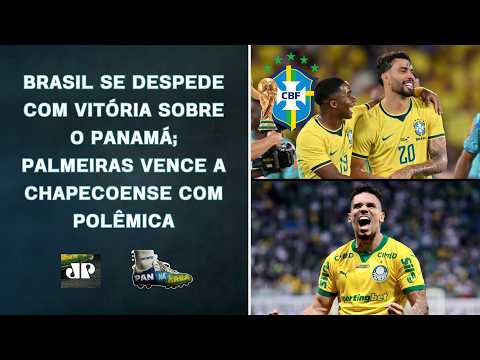 Seleção se despede e GOLEIA Panamá! Palmeiras bate Chape com POLÊMICA e NOTA OFICIAL! | PAN NA ÁREA thumbnail