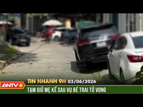 Quảng Ninh: Tạm giữ mẹ kế trong vụ con riêng của chồng tử vong | Tin nhanh 9h ngày 3/6 | ANTV thumbnail