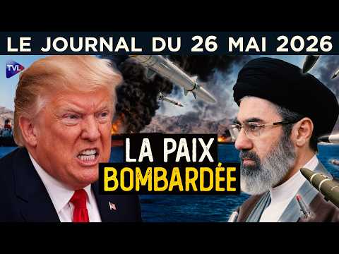 Iran - Trump : La guerre repart, la paix s’éloigne - Le JT du mardi 26 mai 2026 thumbnail