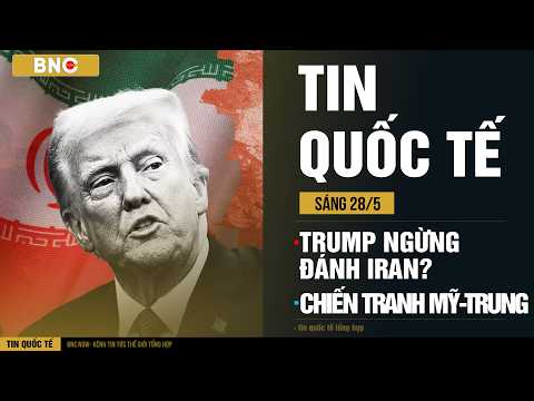 Tin Quốc Tế 28/05: Bầu cử có thể cản Trump đánh Iran? · Kịch bản chiến tranh hạt nhân Mỹ-Trung thumbnail