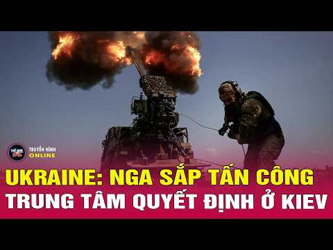 [NÓNG 16/5] Ukraine cảnh báo khẩn Nga có thể “đánh thẳng” vào trung tâm quyết định ở Kiev thumbnail