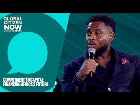 Commitment to Capital: Financing Africa’s Future | Global Citizen NOW: Johannesburg 2025 thumbnail