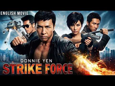 Donnie Yen In STRIKE FORCE - Hollywood Free English Movie | Fast Kung Fu Action Movie In English  thumbnail