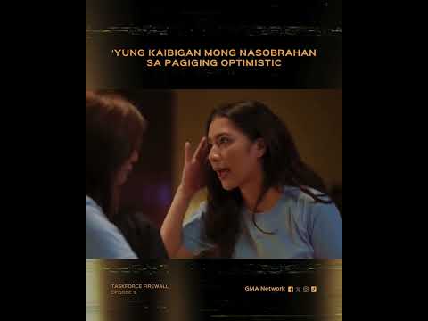 Taskforce Firewall: 'Yung kaibigan mong nasobrahan sa pagiging optimistic | Episode 9 thumbnail