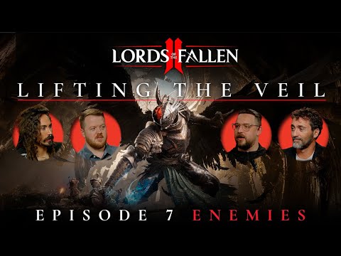 Lords of the Fallen II: ‘Lifting the Veil’ Ep. 7 Dev Podcast | Evolving the Enemy thumbnail