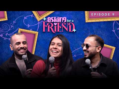 Asking for a Friend | Ep 9 | Dating Comedy Show ft @ChiragPanjwani & @kushagrasrivastavaa thumbnail