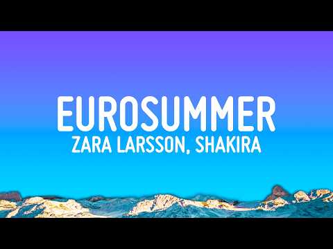 Zara Larsson - Eurosummer (Girls Trip) (Lyrics) ft. Shakira thumbnail