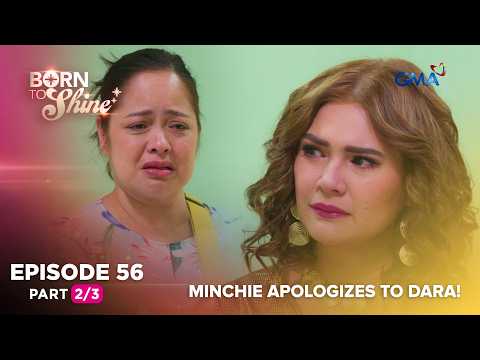 Born To Shine: Minchie apologizes to Dara! (Episode 56 - Part 2/3) thumbnail
