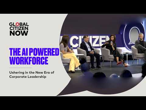 The AI-Powered Workforce & the Future of Leadership | Global Citizen NOW New York 2026 thumbnail