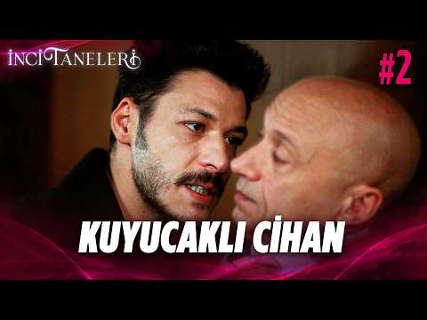 Kuyucaklı Cihan #2: Babamın Adını Ağzına Alırken Besmele Çekeceksin! | İnci Taneleri thumbnail